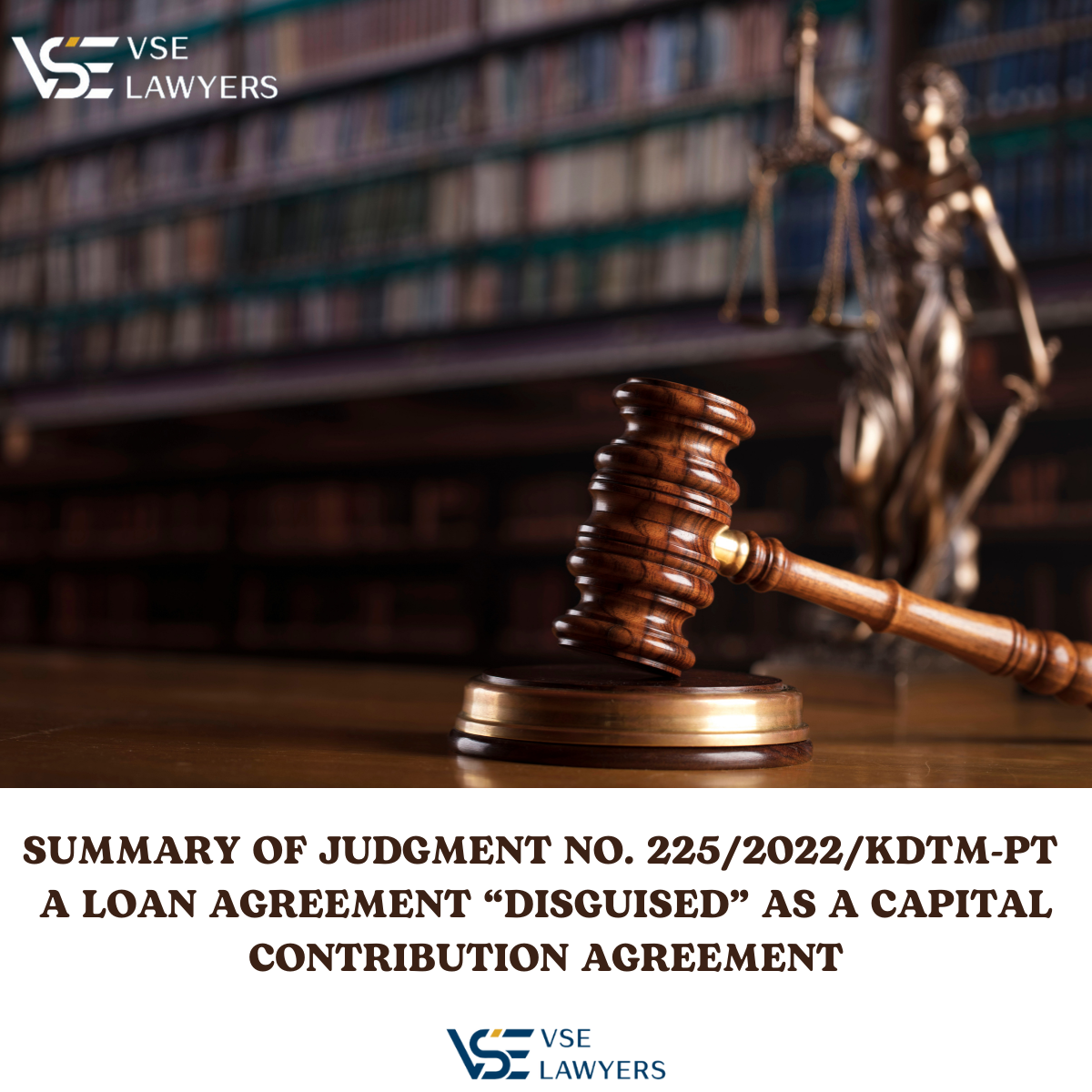 SUMMARY OF JUDGMENT NO. 225/2022/KDTM-PT A LOAN AGREEMENT “DISGUISED” AS A CAPITAL CONTRIBUTION AGREEMENT