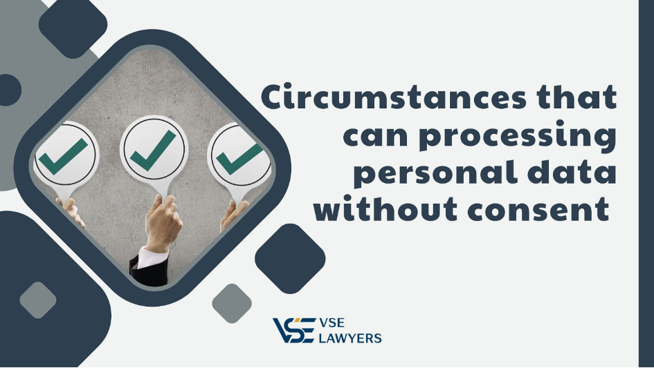 CIRCUMSTANCES THAT CAN PROCESS PERSONAL DATA WITHOUT CONSENT