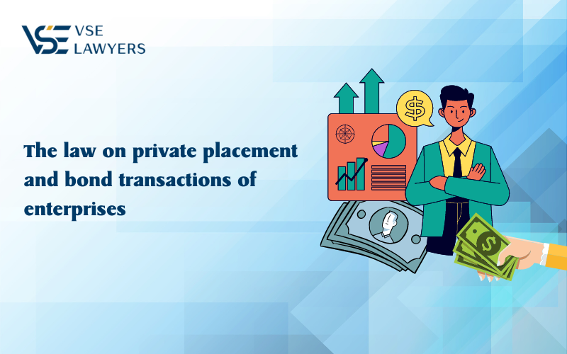 THE LAW ON PRIVATE PLACEMENT AND BOND TRANSACTIONS OF ENTERPRISES