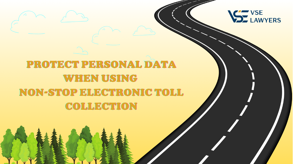 PROTECT PERSONAL DATA WHEN USING  NON-STOP ELECTRONIC TOLL COLLECTION