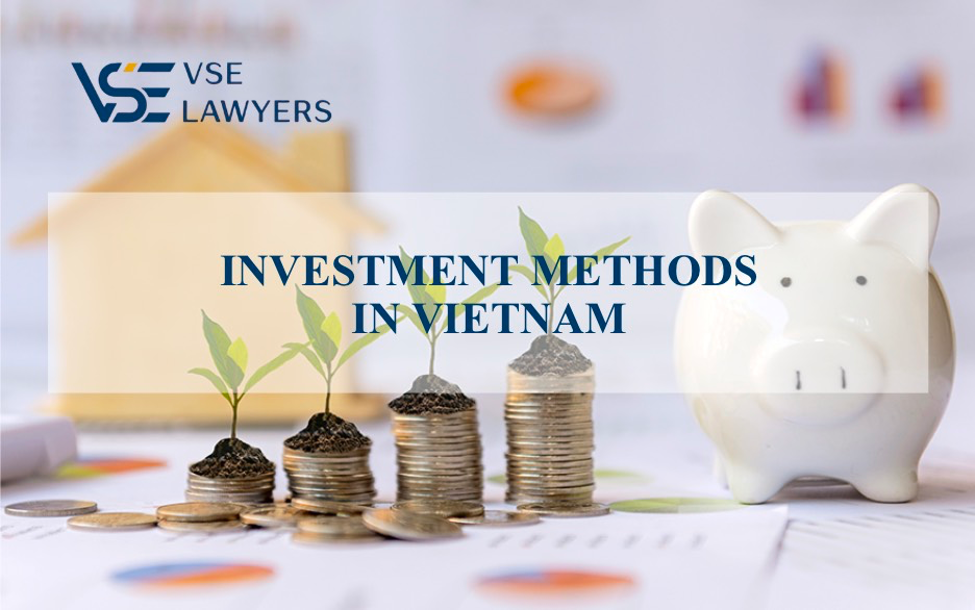 INVESTMENT METHODS IN VIETNAM