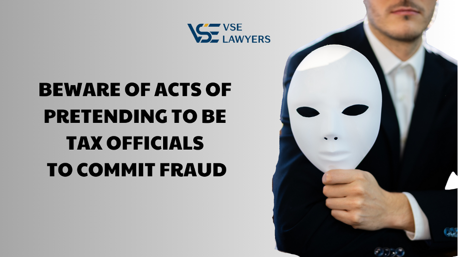 BEWARE OF ACTS OF PRETENDING TO BE TAX OFFICIALS TO COMMIT FRAUD