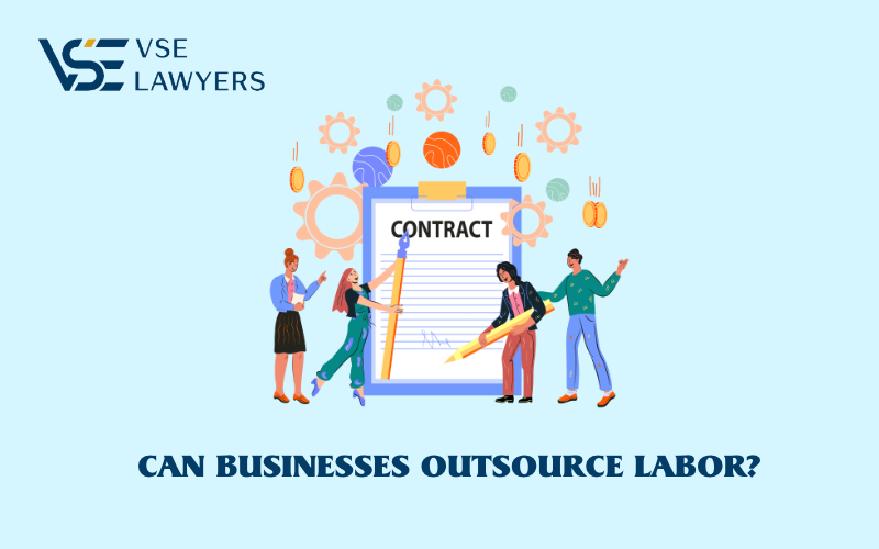 CAN BUSINESSES OUTSOURCE LABOR?