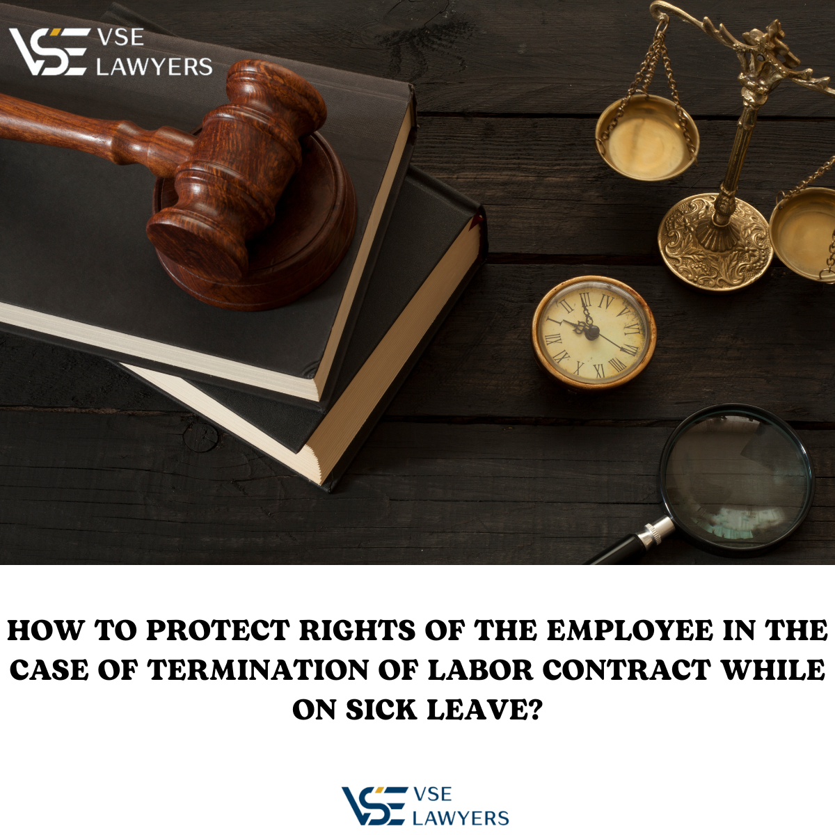 HOW TO PROTECT RIGHTS OF THE EMPLOYEE IN THE CASE OF TERMINATION OF LABOR CONTRACT WHILE ON SICK LEAVE?