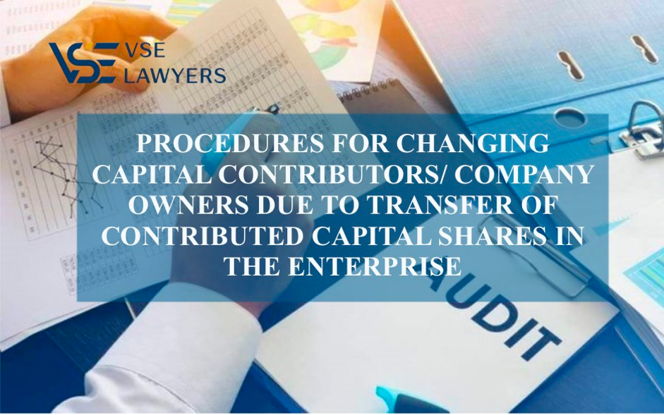 PROCEDURES FOR CHANGING CAPITAL CONTRIBUTORS/ COMPANY OWNERS DUE TO TRANSFER OF CONTRIBUTED CAPITAL SHARES IN THE ENTERPRISE