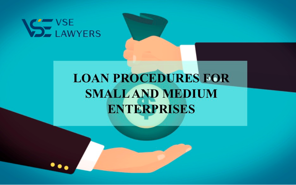 LOAN PROCEDURES FOR SMALL AND MEDIUM ENTERPRISES