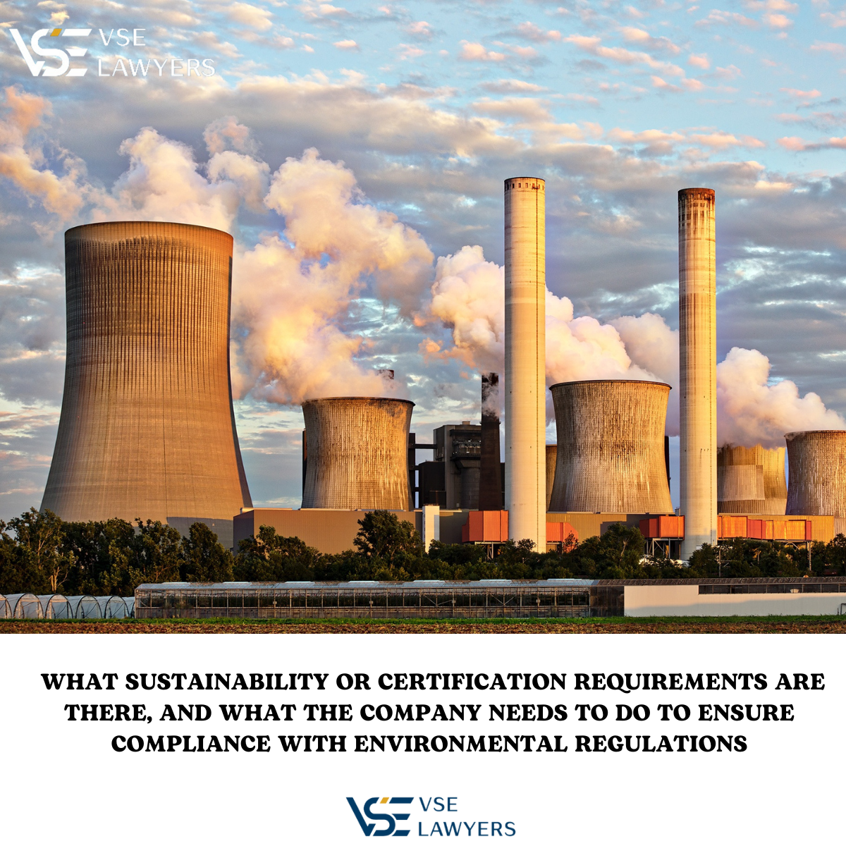 WHAT SUSTAINABILITY OR CERTIFICATION REQUIREMENTS ARE THERE, AND WHAT THE COMPANY NEEDS TO DO TO ENSURE COMPLIANCE WITH ENVIRONMENTAL REGULATIONS