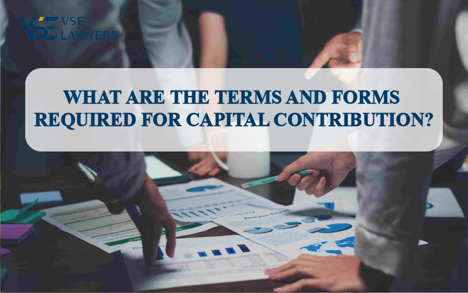 WHAT ARE THE CONDITIONS AND FORMS REQUIRED TO CONTRIBUTE CAPITAL?